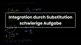Integration durch Substitution | schweres Beispiel (Integrationstechniken) Profile