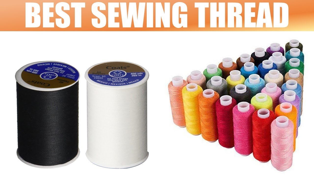 Top 5 Best Sewing Thread Reviews 2020