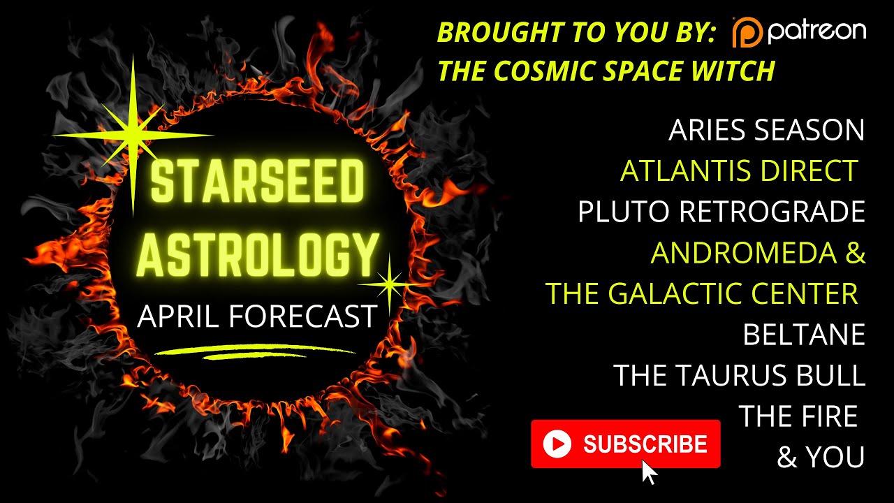 Starseed Astrology - April COSMIC FORECAST