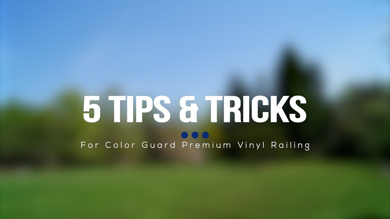 5 Tips & Tricks for Color Guard Premium Vinyl Railing YouTube