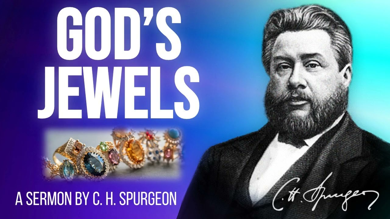 God's Jewels (Malachi 3:17) - Charles Spurgeon Sermon