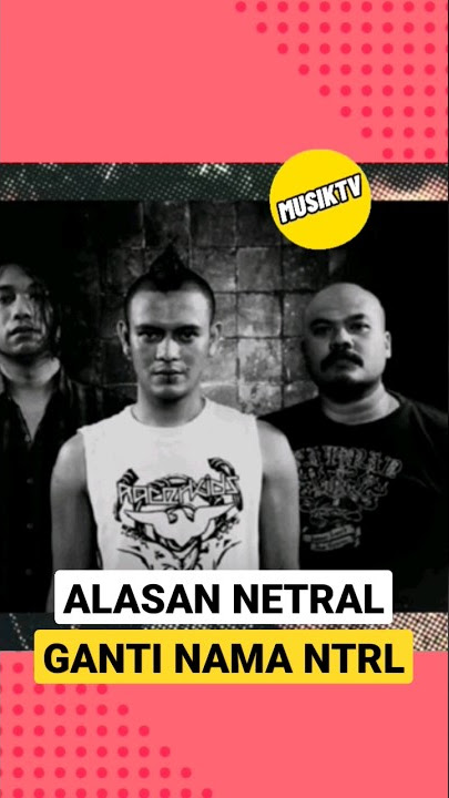 PERSETERUAN NAMA NETRAL KINI MENJADI NTRL #shortsfeed