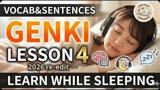 GENKI 1 Lesson 4 | 2026 Edition | 7H Immersion: Learn Japanese While You Sleep (Vocab & Sentences)