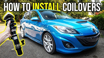 HOW TO Install MazdaSpeed 3 Coilovers (Step By Step Tutorial)