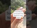 How Much Sunscreen To Apply - Skincare Mistakes #shorts #shortsfeed #bestbeautys
