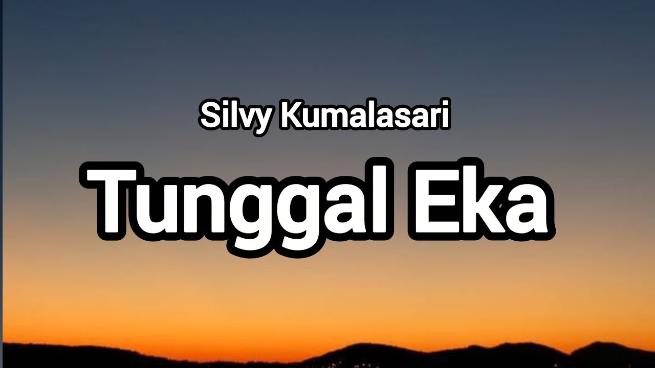 Silvy Kumalasari - Tunggal Eka (Lirik)