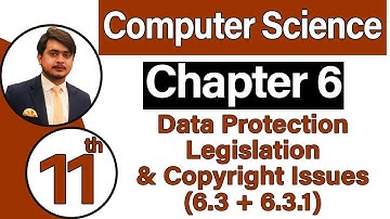 11th Class Computer Science Cha 6 - Data Protection Legislation & Copyright issues (6.3) + (6.3.1)