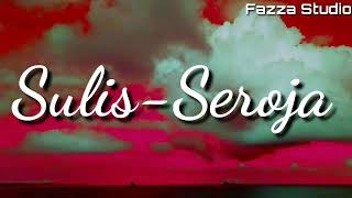 SEROJA - SULIS | Mari Menyusun Seroja Bunga Seroja [ Lirik ]