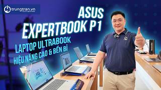 Laptop Expertbook hiệu năng cao cho ai ưu tiên sự bền bỉ | ASUS ExpertBook P1 P1403CVA /P1503CVA
