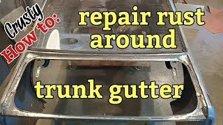 How to repair rust around trunk gutter (project Crusty)