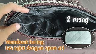 Cara membuat furing tas rajut 2 ruang dengan spon ati | sew a lining for crochet bag