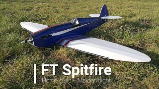 FT Spitfire - Home made, Maiden Flight