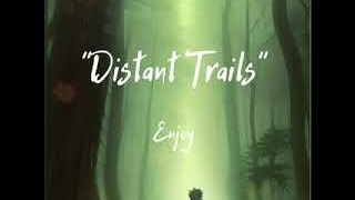 ⛰ “Distant Trails” ⛰ Lofi Beats to Ponder/Study/Relax To