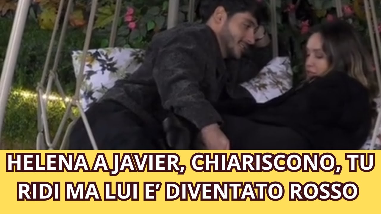 HELENA A JAVIER, CHIARISCONO, TU RIDI MA LUI E’ DIVENTATO ROSSO