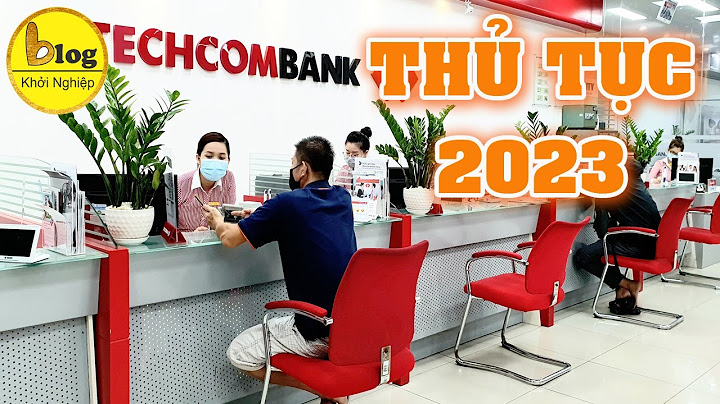 Thủ tục vay vốn ngân hàng nào nhanh nhất năm 2024