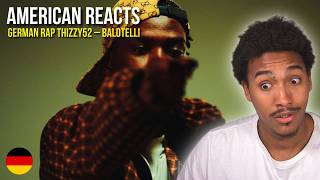 American Reacts to THIZZY52 – BALOTELLI | German Rap Goes Hard! (Full Reaction)