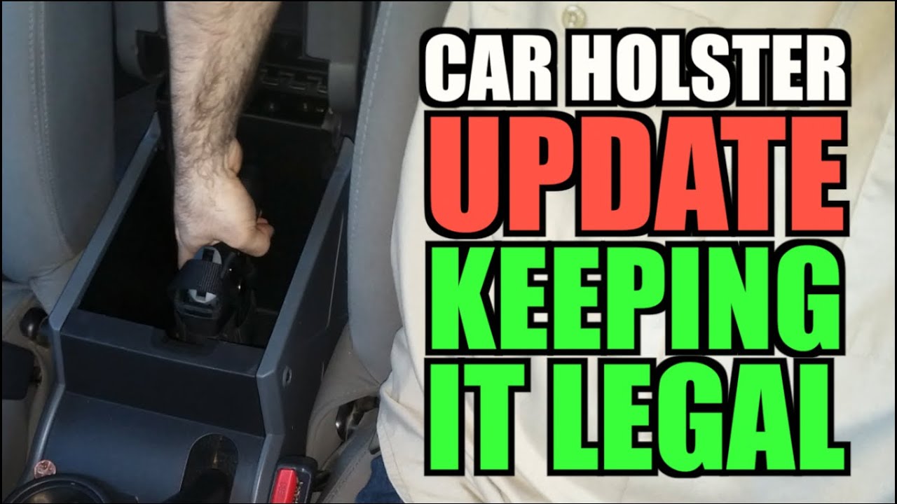 Car Holster Update Keeping It Legal YouTube