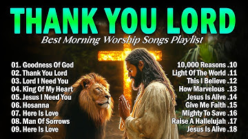 THANK YOU LORD ✝✨ Top 100 Christian Gospel Songs 🙏 Best Morning Worship Songs Playlist 🎶