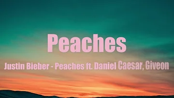 Peaches | Justin Bieber - Peaches ft. Daniel Caesar, Giveon (Lyrics)