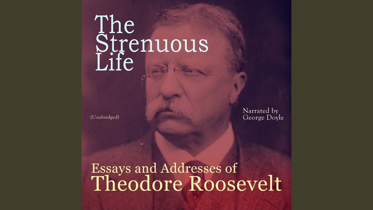 Chapter 18 The Strenuous Life Essays And Addresses Of Theodore Roosevelt - 