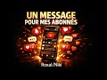 Un message pour mes abonnés