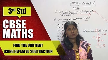 3rd Std CBSE Maths Syllabus | Find the quotient using repeated subtraction | CBSE Maths Part-69