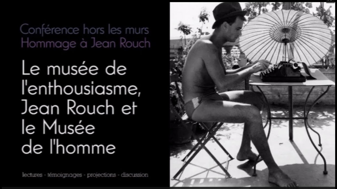 Le musée de l'enthousiasme, Jean Rouch et le musée de l'Homme