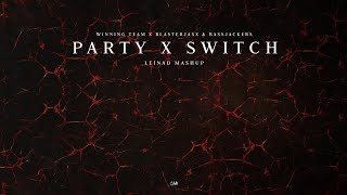 Winning Team x Blasterjaxx \u0026 Bassjackers - Party x Switch (Leinad Kwezill Oun Mashup)