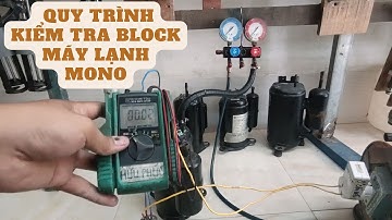 Quy trình kiểm tra block máy lạnh mono