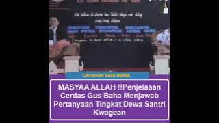 MASYA ALLOH...!!!!PENJELASAN CERDAS GUS BAHA MENJAWAB PERTANYAAN TINGKAT DEWA SANTRI KWAGEAN