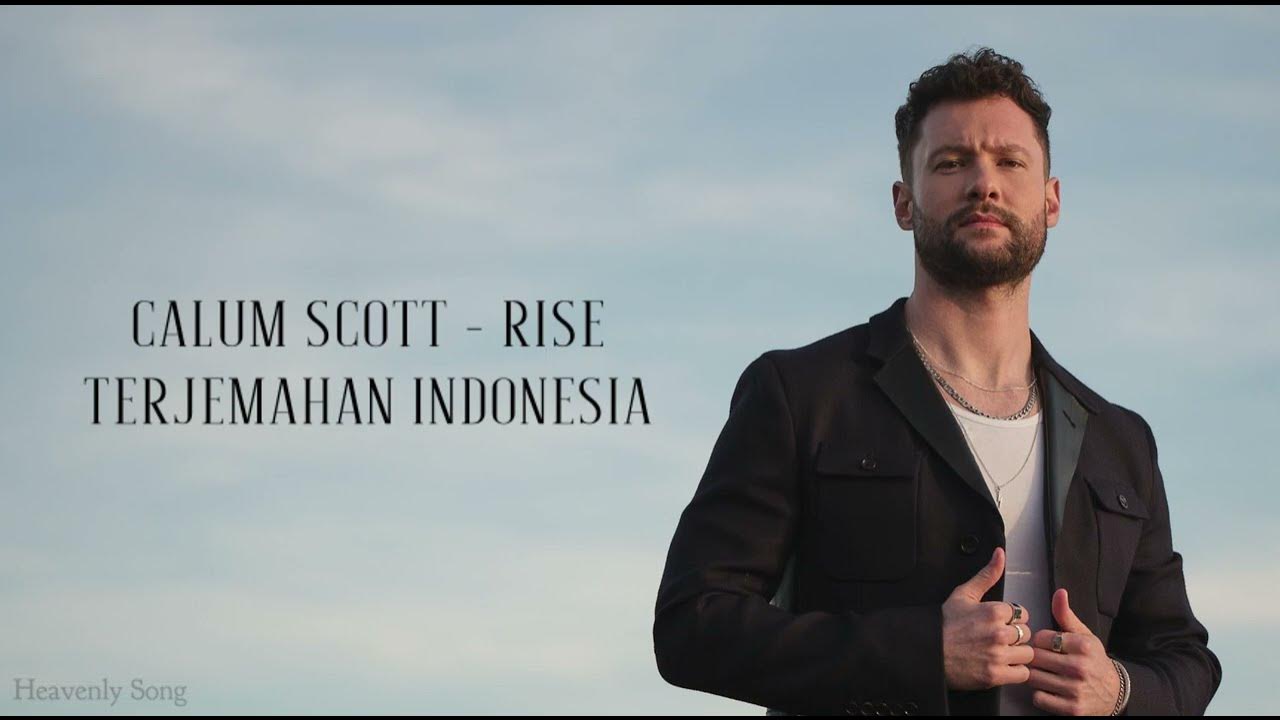 Calum Scott - Rise (Lirik Terjemahan Indonesia) Calum Scott - Rise (Lirik Terjemahan Indonesia)