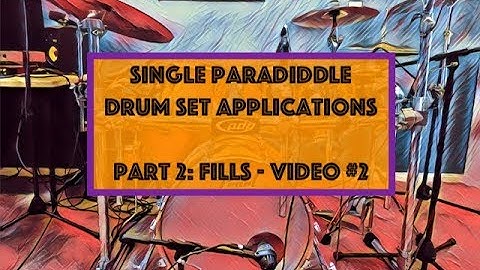Single Paradiddle Drum Set Applications Part 2: Fills - Video #2