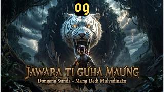 Wirosada Jadi Jawara 09  Ti Guha Maung  Dongeng Sunda  Mang Dedi Mulyadinata