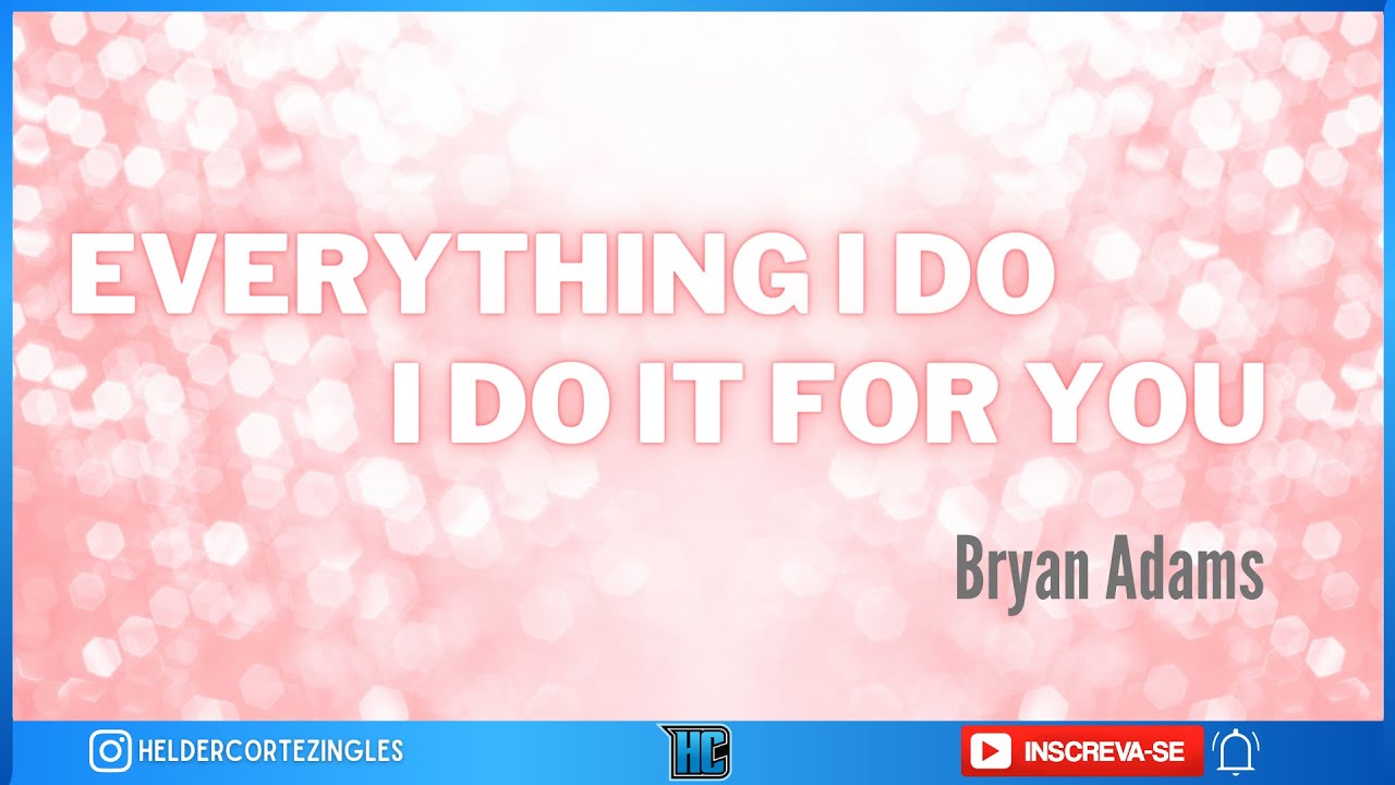 Como Cantar Everything I do I do it for you Bryan Adams - YouTube