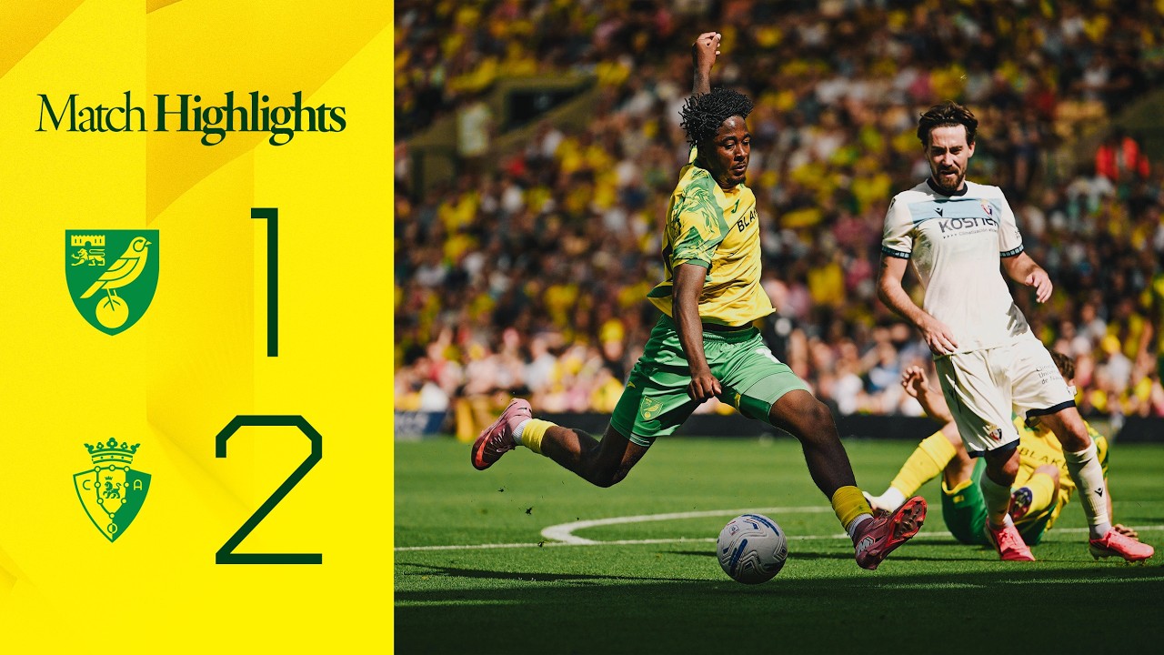 Norwich City 1–2 Osasuna full highlights