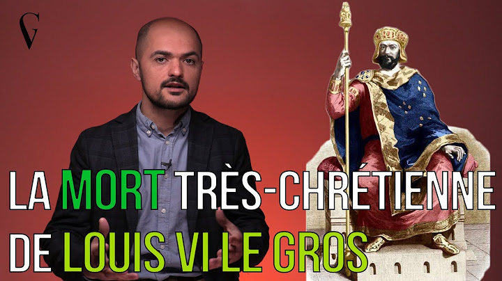 LOUIS VI LE GROS : la MORT très-chrétienne du ROI des FRANCS