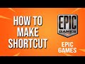 How to make shortcut epic games tutorial