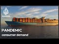 Pandemic fuels consumer demand with shipping backlog