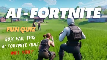 AI Fortnite Quiz: Test Your Knowledge
