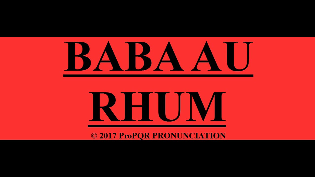 🔴 How to pronounce BABA AU RHUM ProPQR PRONUNCIATION Audio + Video