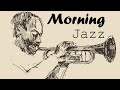 ▶️ Morning Coffee JAZZ - Music For Breakfast, Reading, Relaxing   Instrumental Chillout