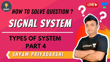 Types of System | Part 4 | Signal and System | Shyam Priyadarshi