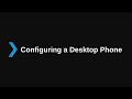 4. Configuring a Local Desktop Telephone V16 - Basic Certification