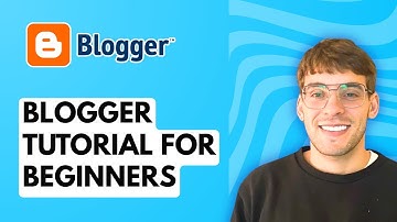 Blogger Tutorial For Beginners [2025 Guide]