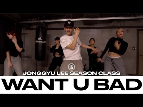 JONGGYU LEE SEASON CLASS | WANT U BAD - Christine | @justjerkacademy