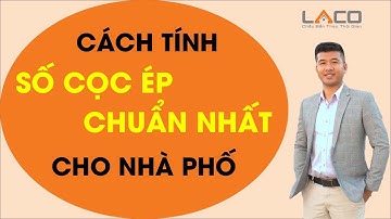 [CHỦ NHÀ NÊN BIẾT] Cách Tính Số Cọc Ép Chuẩn Nhất Cho Nhà Phố - Xây Nhà Trọn Gói LACO