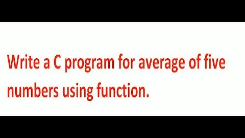PROGRAM IN C FOR AVERAGE OF FIVE NUMBERS USING FUNCTION