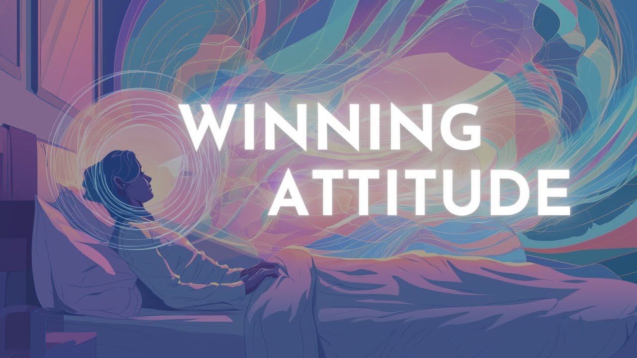 Guided Sleep Hypnosis for a Winning Attitude | Positive Affirmations for Confidence and Focus