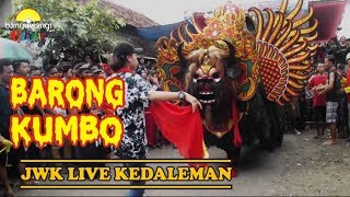 BARONG KUMBO WONGSO KENONGO - JWK LIVE KEDALEMAN