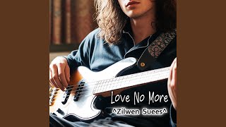 Love No More